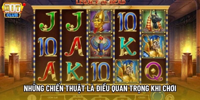 Những chiến thuật là điều quan trọng khi chơi